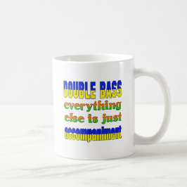 Taza De Café El bajo doble todo es apenas acompañamiento