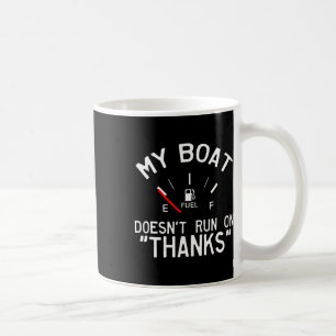 Taza De Café El barco de 'My Boat Doesn't Run On Thanks' es div