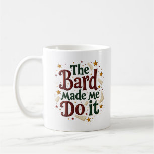 Taza De Café El Bardo Me Hizo Hacerlo Divertida Fantasía