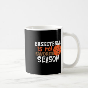 Taza De Café El Basketball es mi temporada favorita 11