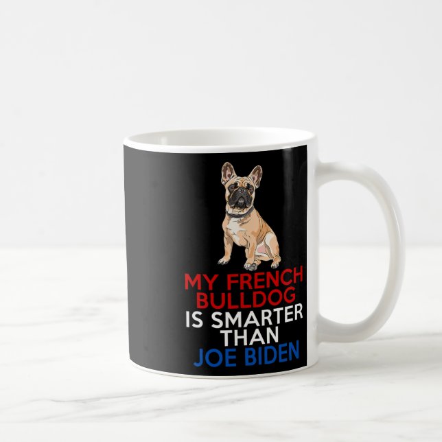 Taza De Café El Bulldog francés es más inteligente que el perro (Derecha)