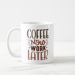 Taza De Café El café ahora trabaja más tarde