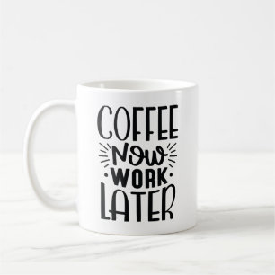 Taza De Café El café ahora trabaja más tarde