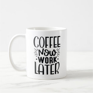 Taza De Café El café ahora trabaja más tarde