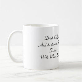 Taza De Café El café de la bebida y hace las cosas estúpidas -
