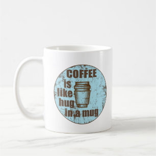Taza De Café El café es como el abrazo en un bebedor gracioso d