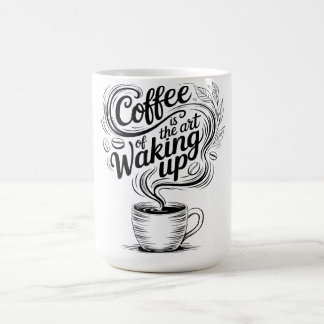 Taza De Café El café es el arte de despertar