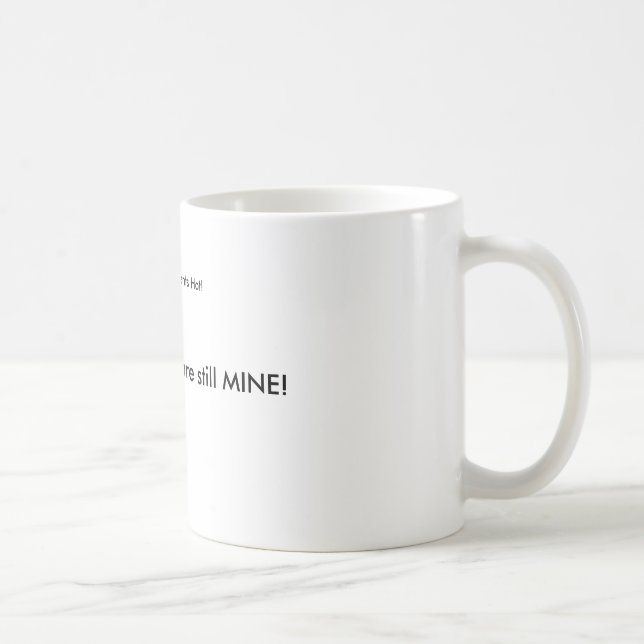 Taza De Café ¡El café es el mío! (Derecha)