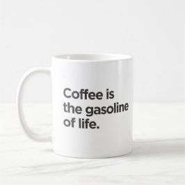 Taza De Café El café es la gasolina de la vida Mug