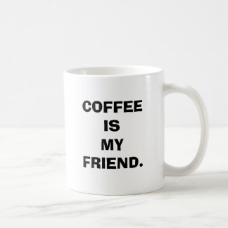TAZA DE CAFÉ EL CAFÉ ES MI AMIGO MUG.