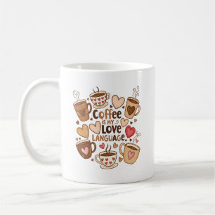 Taza De Café El café es mi lenguaje de amor