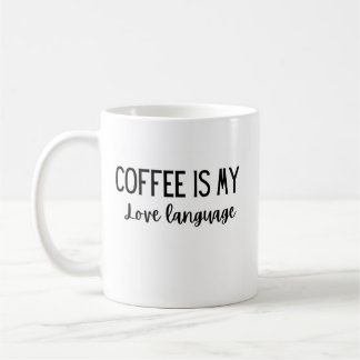 Taza De Café El café es mi lenguaje de amor 11 oz mug