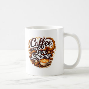 Taza De Café El Café Es Mi Lenguaje del Amor – Frase para Amant
