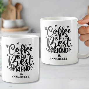 Taza De Café El café es mi mejor amigo Nombre personalizado