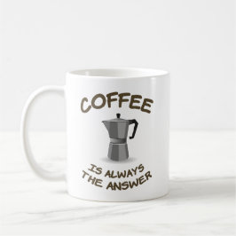 Taza De Café El café es siempre la respuesta