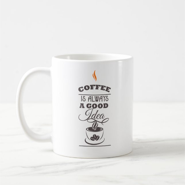Taza De Café El café es siempre una buena idea (Izquierda)