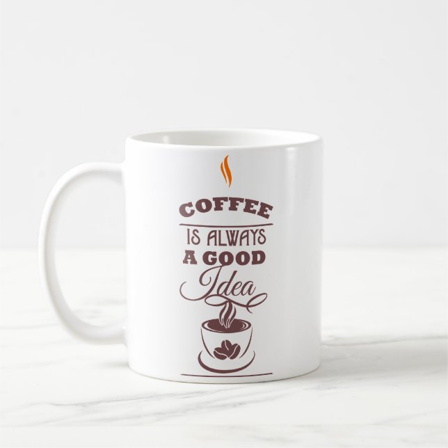 Taza De Café El café es siempre una buena idea (Izquierda)