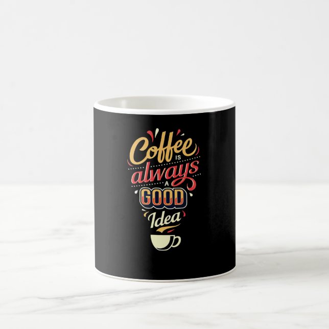 Taza De Café El café es siempre una buena idea (Centro)