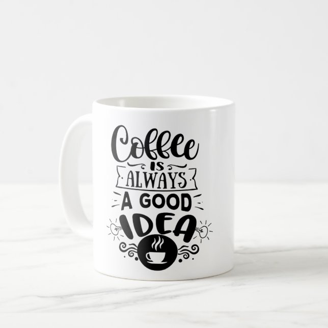 Taza De Café El café es siempre una buena idea Café Amor (Anverso izquierdo)