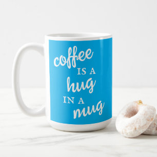 Taza De Café El café es un Abrazo en una Taza Azul