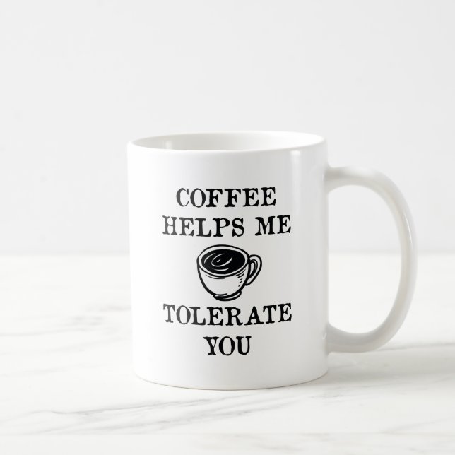 Taza De Café El Café Me Ayuda A Tolerarte (Derecha)