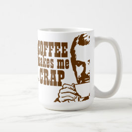 Taza De Café ¡El Café Me Hace CRAP!