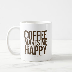 Taza De Café El café me hace feliz en cualquier momento