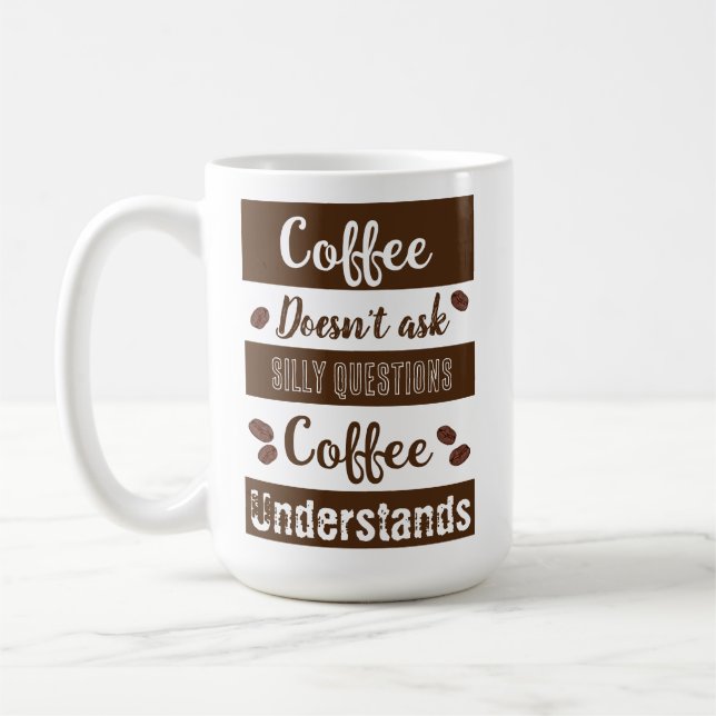 Taza De Café El café no hace preguntas tontas (Izquierda)