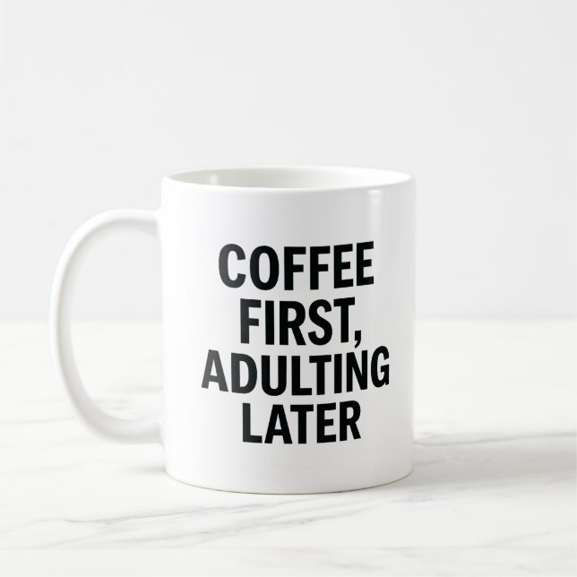 Taza De Café El café primero, el adulto después - Divertido esl (Izquierda)