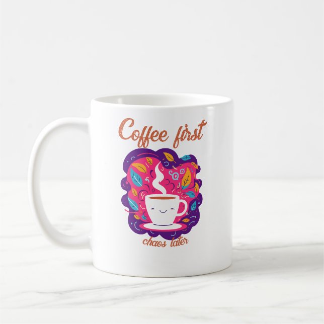 Taza De Café El café primero, el caos después - Mornín divertid (Izquierda)