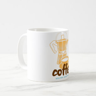 Taza De Café El café resuelve todo