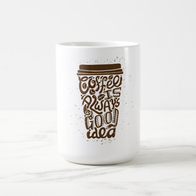 Taza De Café El café siempre es una buena idea (Centro)