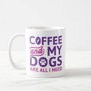 Taza De Café El Café Y Mis Perros Son Todo Lo Que Necesito