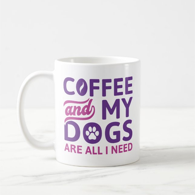Taza De Café El Café Y Mis Perros Son Todo Lo Que Necesito (Izquierda)