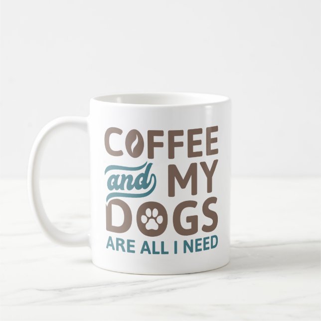 Taza De Café El Café Y Mis Perros Son Todo Lo Que Necesito (Izquierda)