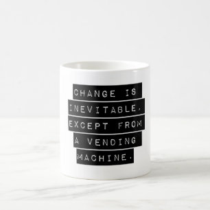 Taza De Café El cambio es inevitable