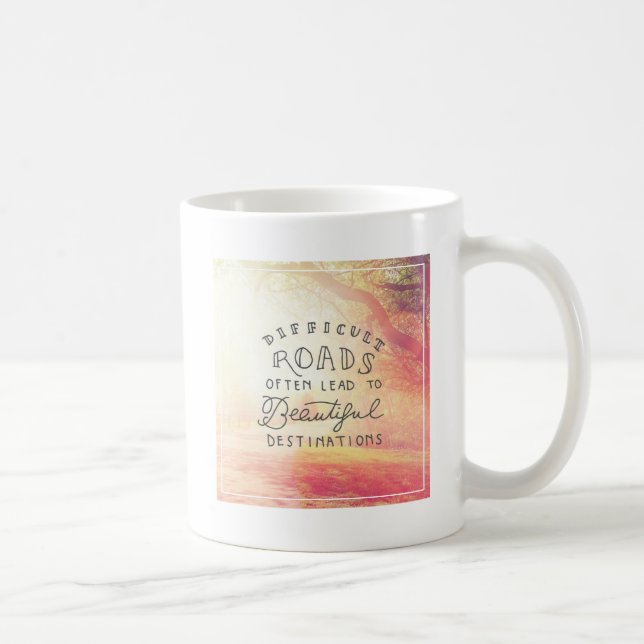 Taza De Café El camino difícil lleva a los destinos hermosos (Derecha)