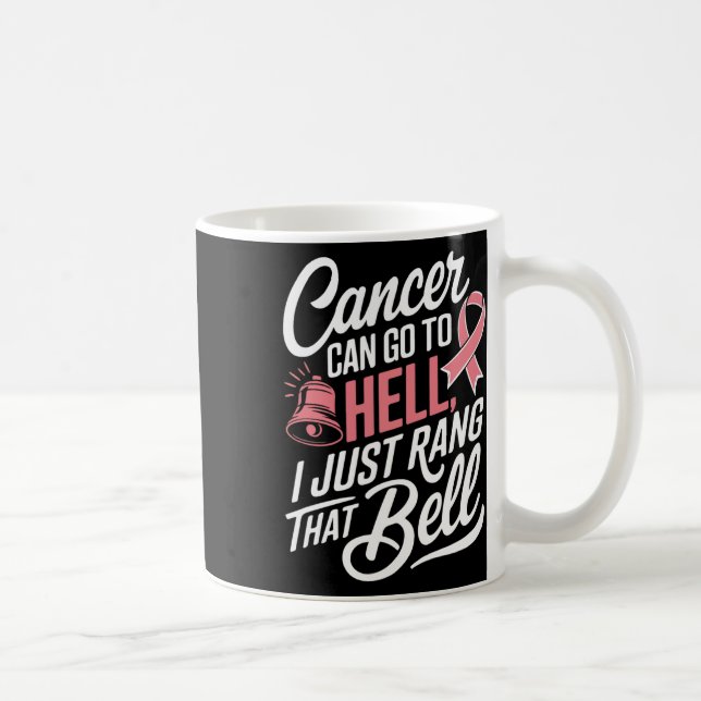 Taza De Café El Cáncer Puede Ir Al Infierno. Sólo Arruiné Ese B (Derecha)
