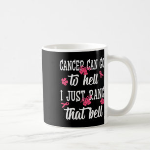 Taza De Café El Cáncer Puede Ir Al Infierno. Sólo Arruiné Ese B