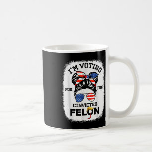 Taza De Café El Chica Trump Im Votando Convicto Felon 2024 Vote
