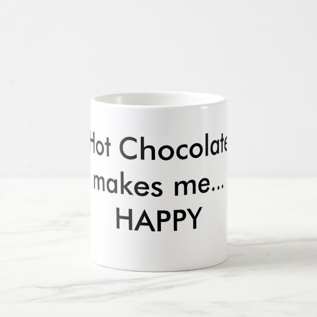 Taza De Café El chocolate caliente me hace… FELIZ (Centro)
