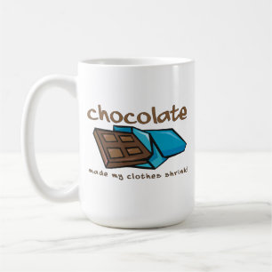 Taza De Café El Chocolate Hizo Que Mi Ropa Se Redujera Graciosa