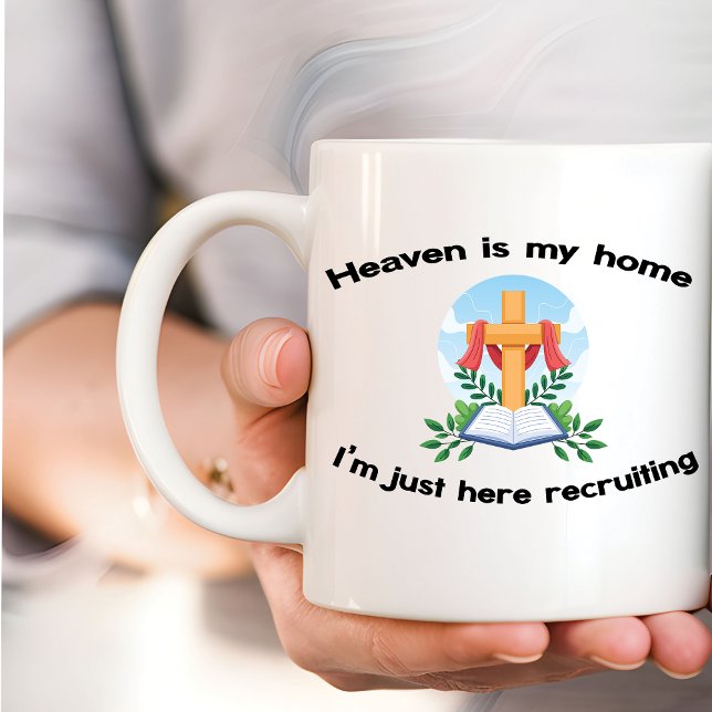 Taza De Café El cielo es mi hogar que estoy reclutando. (Subido por el creador)