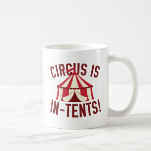 Taza De Café ¡El Circo Está En Las Carpas!