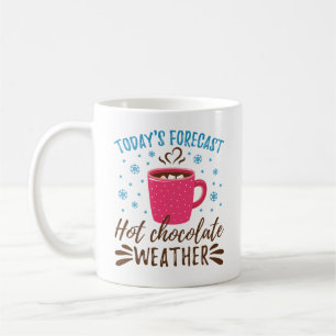 Taza De Café El clima de chocolate caliente de hoy