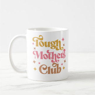 Taza De Café El club de las madres duras, duro como madre, madr