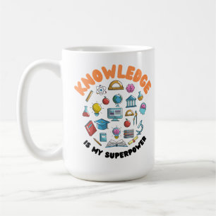 Taza De Café El conocimiento es mi superpotencia