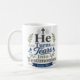 Taza De Café Él Convierte Lágrimas En Testimonios Verso Inspira