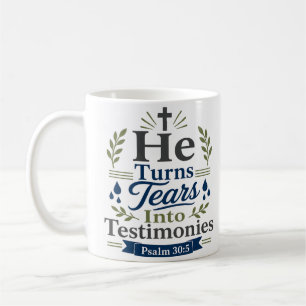 Taza De Café Él Convierte Lágrimas En Testimonios Verso Inspira