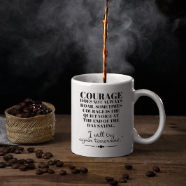 Taza De Café El coraje no siempre ruge
